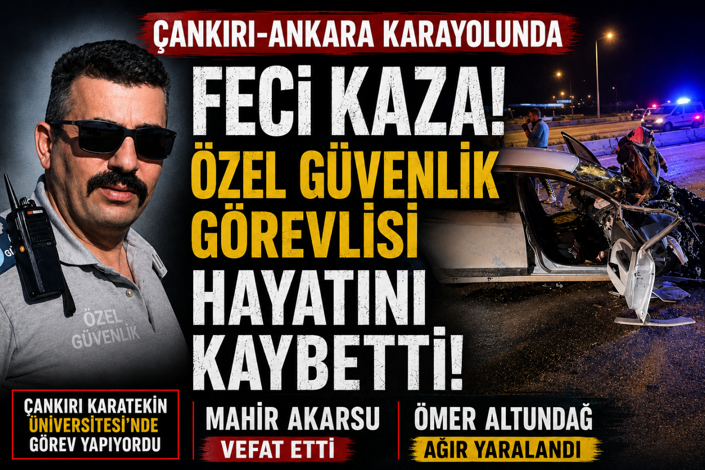 Çankırı’da Acı Kaza: Özel Güvenlik Görevlisi Hayatını Kaybetti