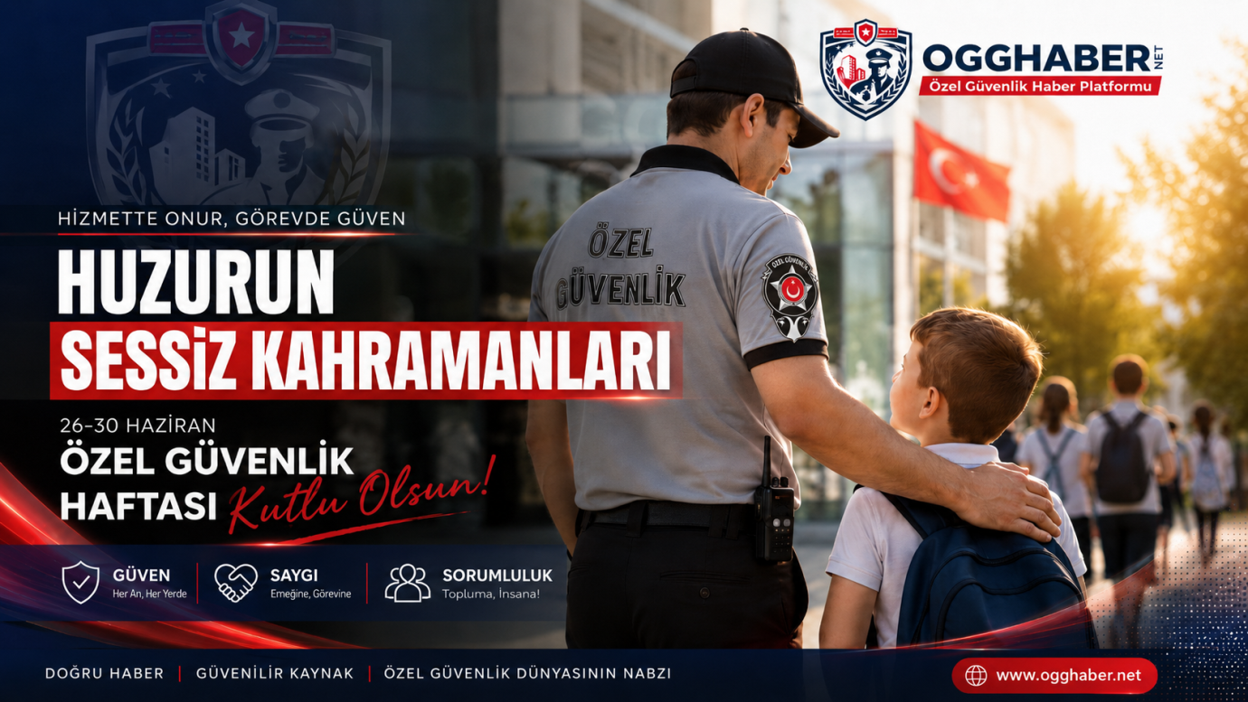 Kamu Güvenliğinin Sessiz Kahramanlarının 26-30 Haziran Özel Güvenlik Günü ve Haftası Kutlu Olsun