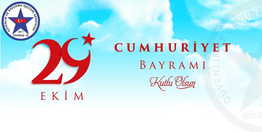 Güvenlik-İş Sendikası;Cumhuriyetimizin 99. Yıldönümü Kutlu Olsun