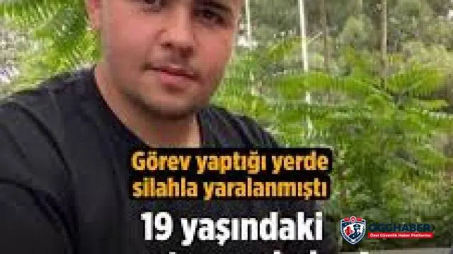 Görev Başında Kaza Geçiren Genç Özel Güvenlik Görevlisi Yaşamını Yitirdi