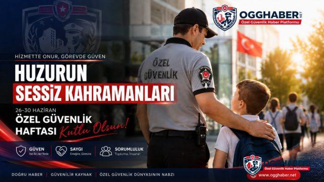 Kamu Güvenliğinin Sessiz Kahramanlarının 26-30 Haziran Özel Güvenlik Günü ve Haftası Kutlu Olsun