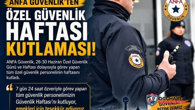 ANFA Güvenlik'ten Özel Güvenlik Haftası Mesajı: "Emekleri İçin Teşekkür Ediyoruz"