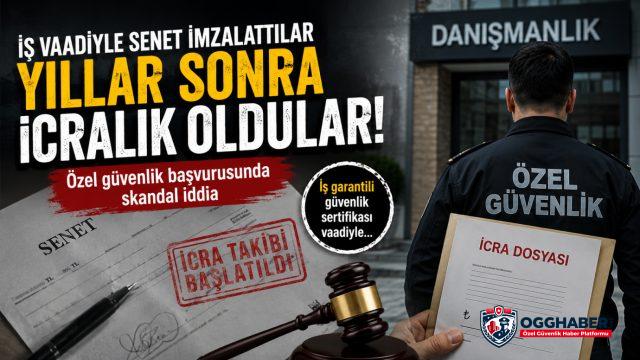 Özel Güvenlik İş Vaadi Kabusa Döndü! İmza Attılar, Yıllar Sonra İcralık Oldular