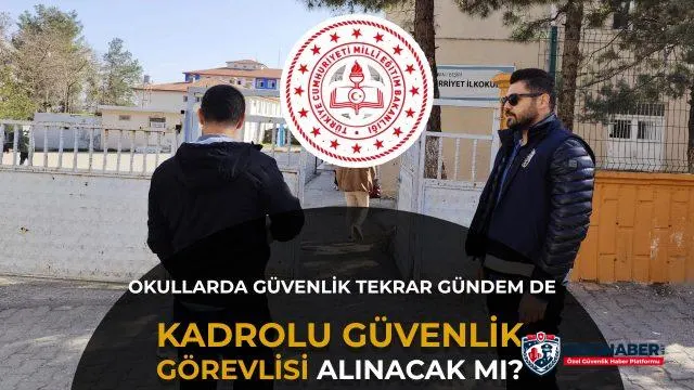 Okullarda sürekli güvenlik personeli istihdamı yeniden gündemde